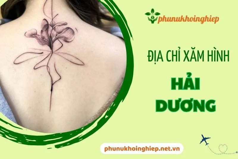 Khám phá 3 Địa chỉ xăm hình Hải Dương uy tín, chất lượng 2025