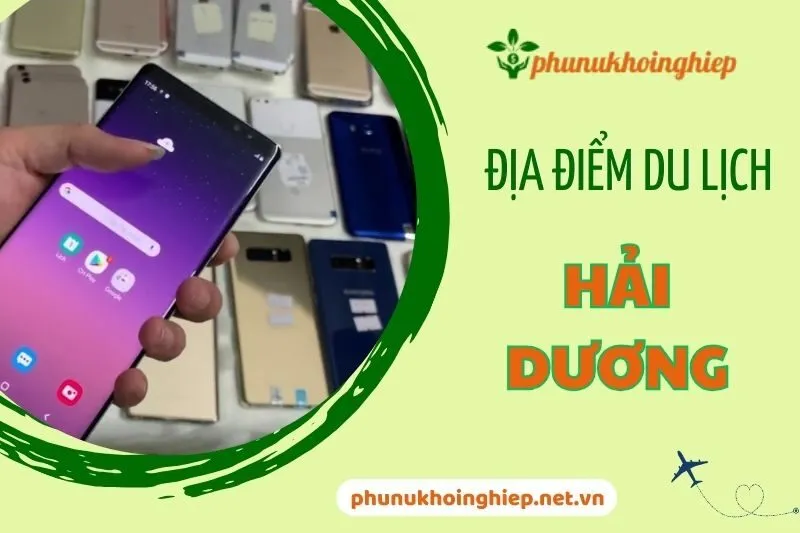 Khám Phá 9 Cửa Hàng Điện Thoại Cũ Hải Dương Uy Tín, Giá Tốt 2025