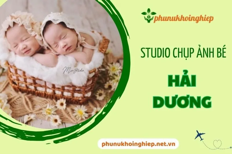 Studio chụp ảnh bé Hải Dương đẹp và chuyên nghiệp nhất 2025