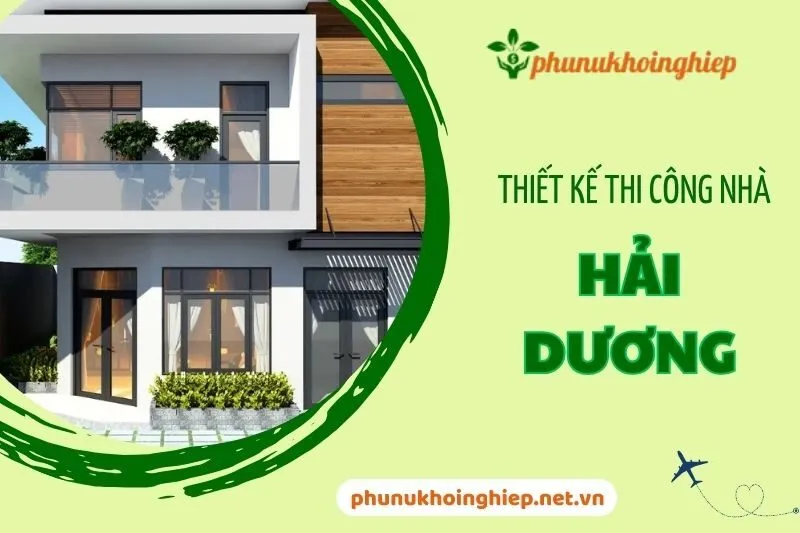Thiết Kế Thi Công Nhà Hải Dương: Top Đơn Vị Uy Tín Hàng Đầu 2025