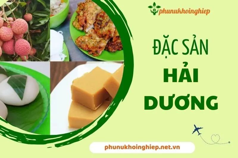 Top 10 Đặc Sản Hải Dương Ngon Khó Cưỡng - Khám Phá Ẩm Thực Bắc Bộ 2025