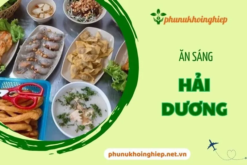 Top 5 Địa Điểm Ăn Sáng Hải Dương Ngon Nhất Không Thể Bỏ Lỡ 2025