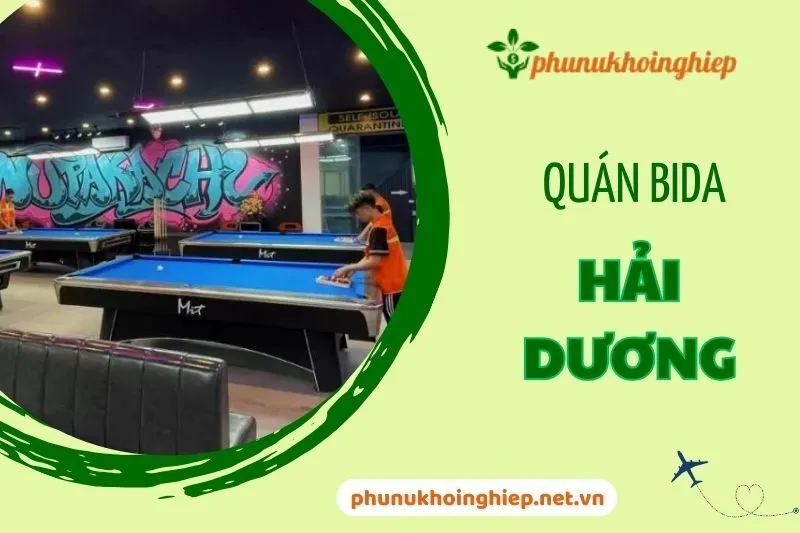 Top 5 Quán Bida Hải Dương Chất Lượng Giá Rẻ Nên Thử 2025