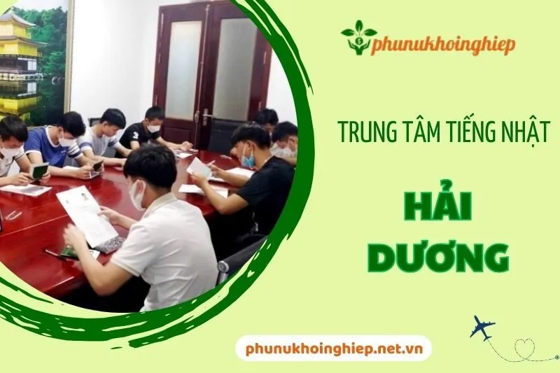 Top 5 Trung Tâm Tiếng Nhật Hải Dương Uy Tín & Chất Lượng Cao 2025
