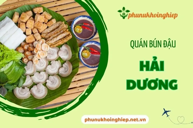 Top 6 Quán Bún Đậu Hải Dương Ngon Nhất Bạn Phải Thử 2025