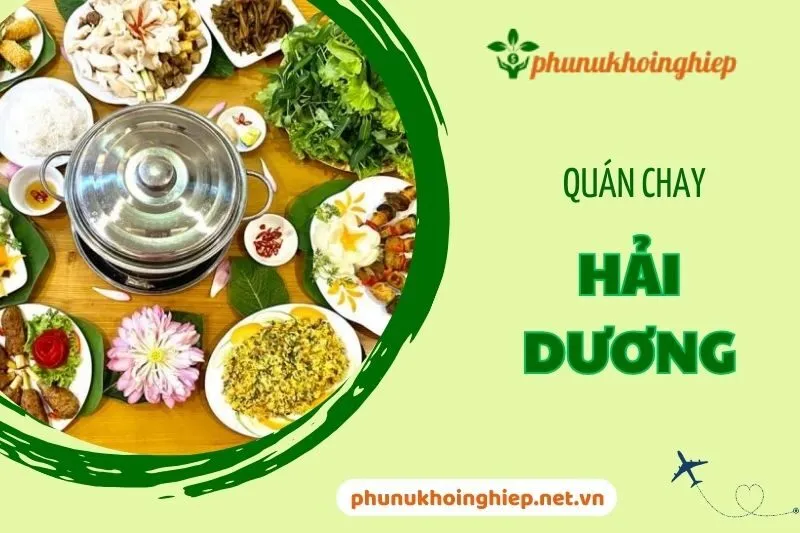 Top 6 Quán Chay Hải Dương Ngon Nhất Không Thể Bỏ Qua 2025