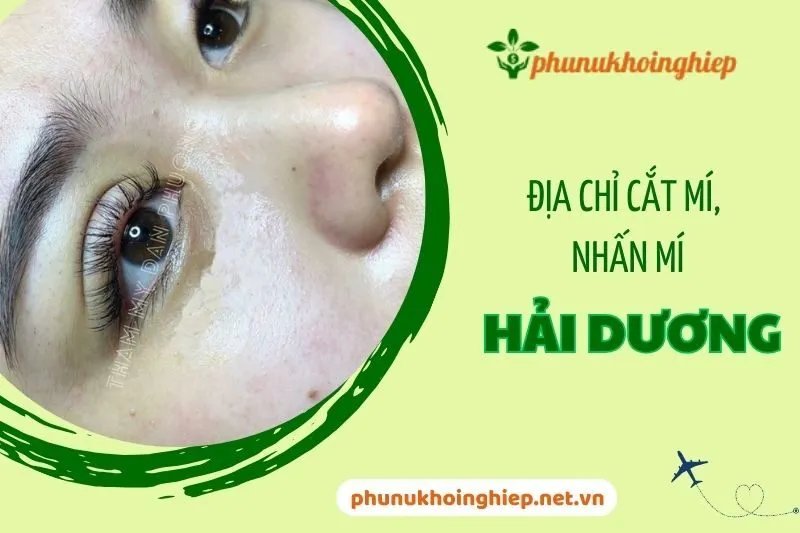Địa chỉ cắt mí nhấn mí Hải Dương đẹp, an toàn, giá tốt nhất 2025