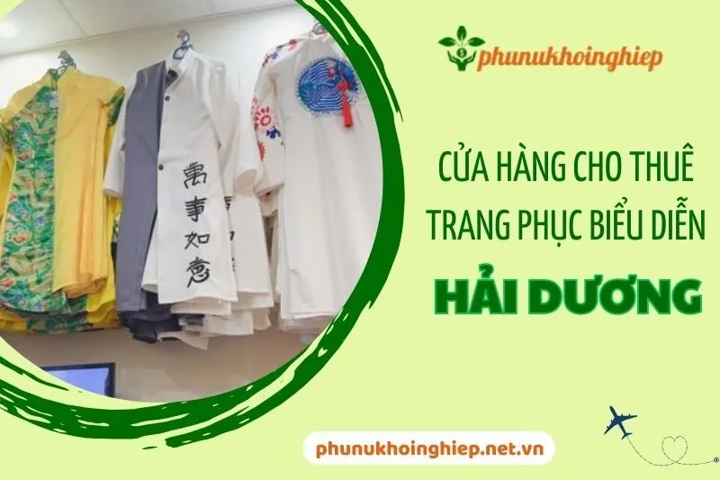 Top 5 Cửa Hàng Cho Thuê Trang Phục Biểu Diễn Hải Dương Uy Tín