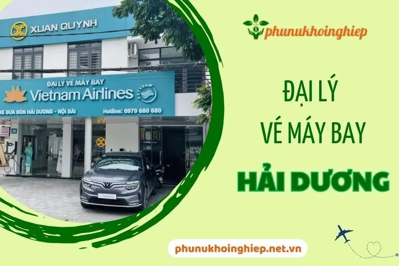Top 5 Đại Lý Vé Máy Bay Hải Dương Uy Tín Nhất 2025