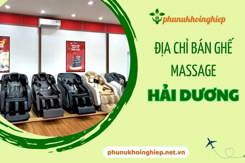 Top 6 Địa Chỉ Bán Ghế Massage Hải Dương Uy Tín và Giá Tốt 2025