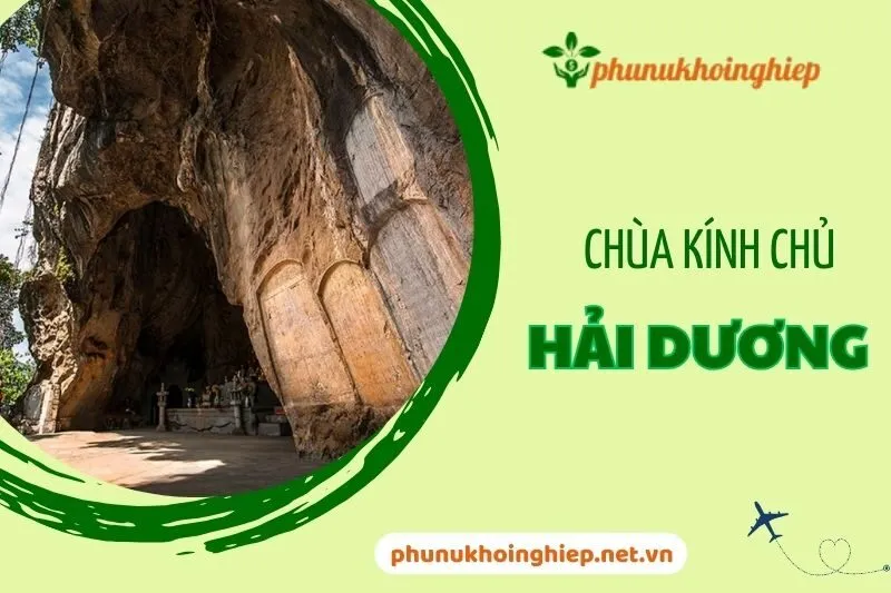 Khám phá Chùa Kính Chủ Hải Dương- Điểm du lịch tâm linh nổi bật 2025