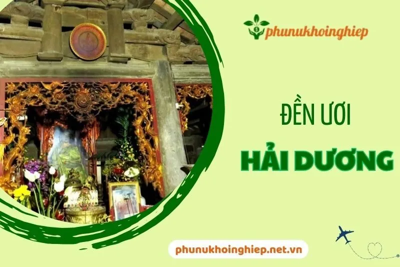 Khám phá Đền Đươi – Di tích lịch sử linh thiêng tại Hải Dương